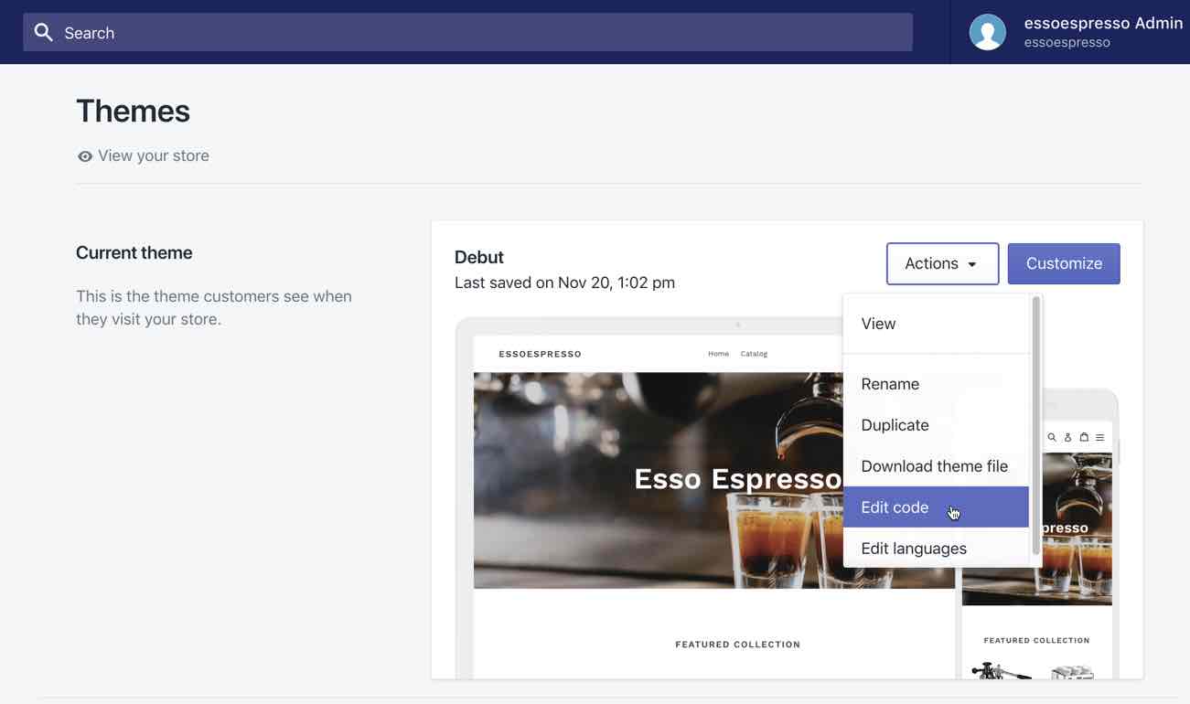 Shopify themes page showing espresso shot glasses on right bottom corner with Actions dropdown open and Edit Code selected