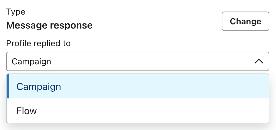 Message response trigger where you can select either a campaign or flow