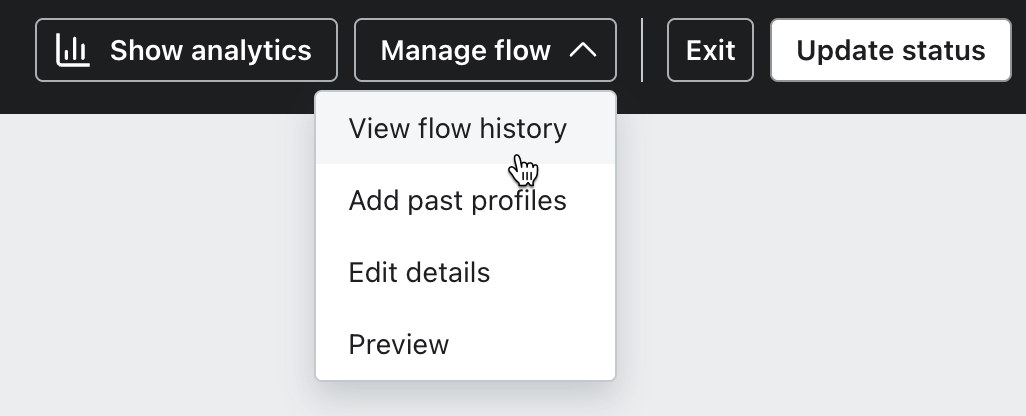 Opção View Flow History (Exibir histórico de fluxo) no menu suspenso Manage Flow (Gerenciar fluxo).